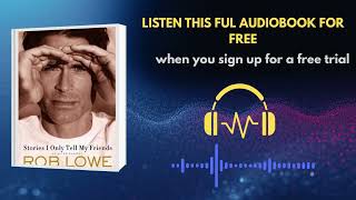 Stories I Only Tell My Friends Audiobook | Rob Lowe Hollywood Memoir Review