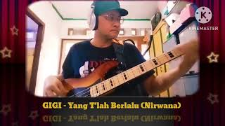 GIGI - Yang T'lah Berlalu (Nirwana) bass cover by Nofiyanto Vlogg