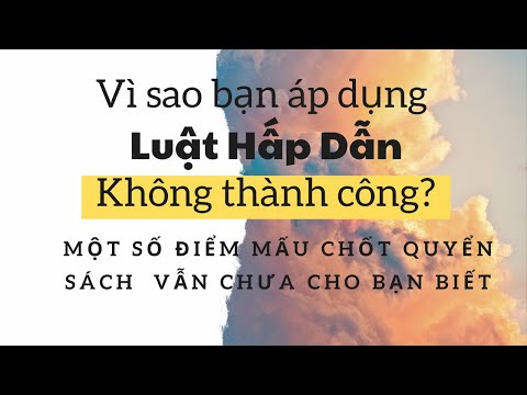 Video Vì sao áp dụng luật hấp dẫn không thành công? Một số... - youtube