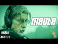 Maula full song audio  wazir  amitabh bachchan farhan akhtar  javed ali  tseries