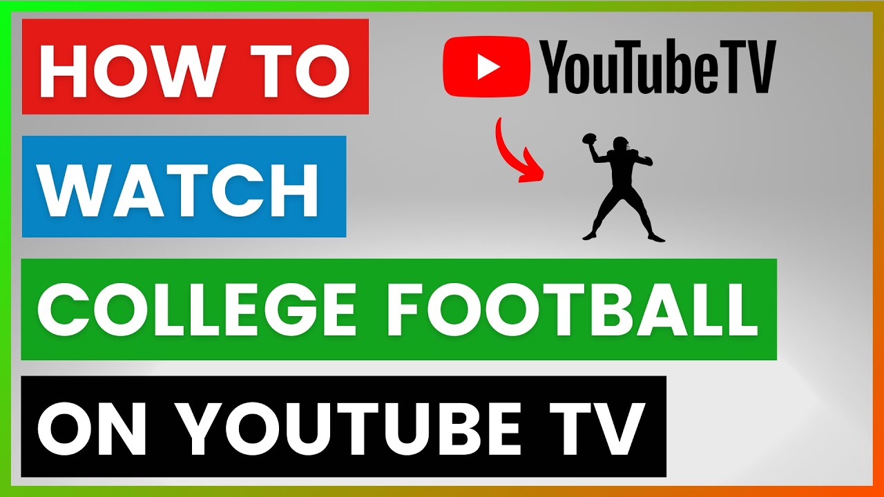 How To Watch College Football On YouTube TV? [in 2025]