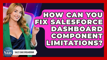 How Can You Fix Salesforce Dashboard Component Limitations? - Sales Saas Breakdown