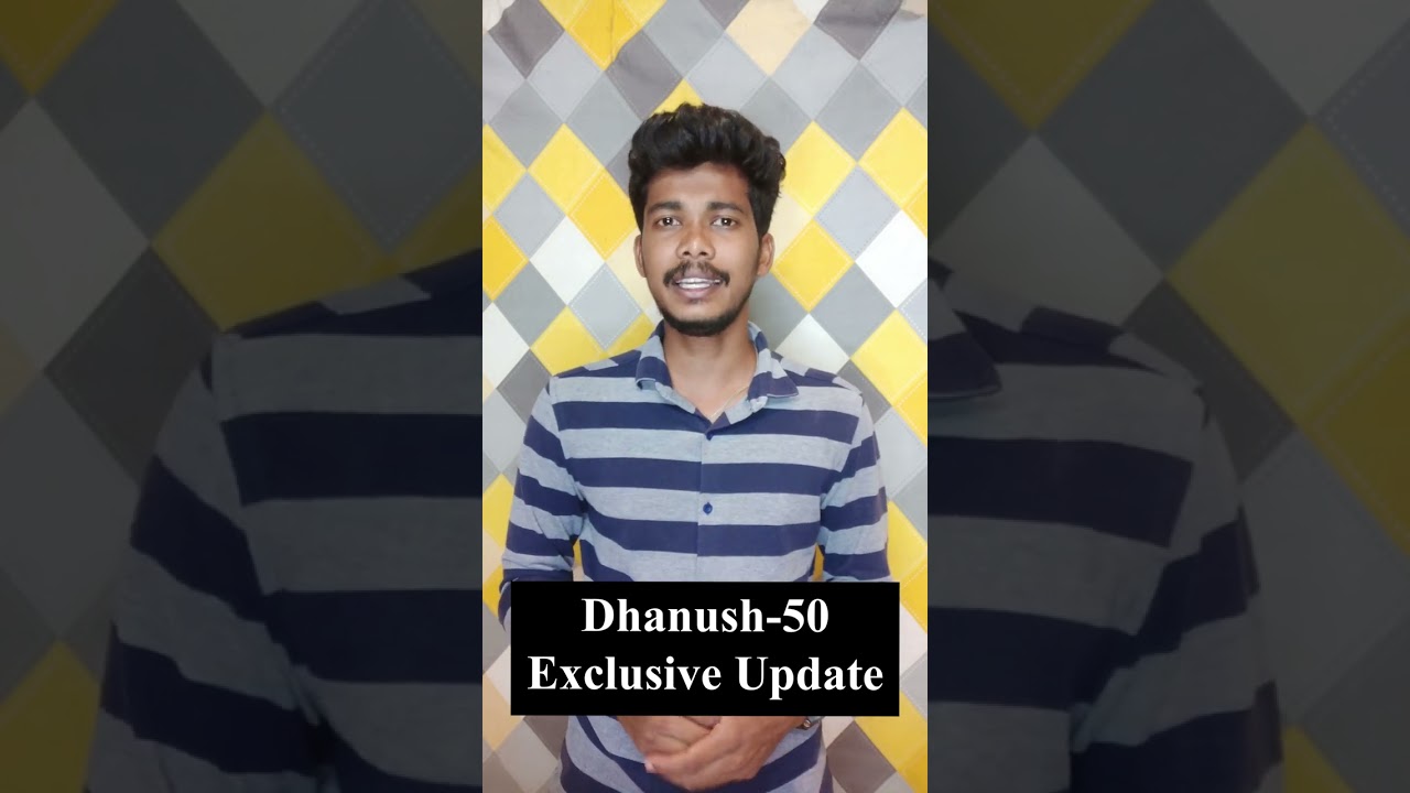 Dhanush 50 Exclusive Update