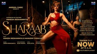 SHARAB (Teaser) Concept - Himesh Reshammiya | Manushi Chhillar | Rajat Nagpal | Anshul Garg