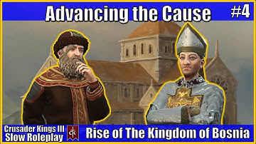 Kingdom of Bosnia Crusader Kings 3 Modded Roleplay #4 - Furthering the Cause