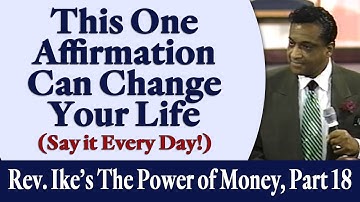 This One Affirmation Can Change Your Life - Rev. Ike
