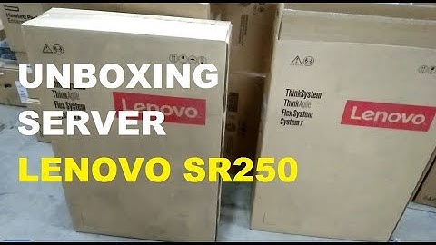 UNBOXING SERVER LENOVO SR250 - RACK SERVER