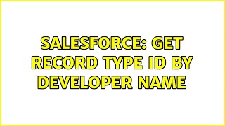 Salesforce: Get Record Type Id by Developer Name Net Worth