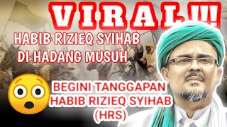 Ketika Habib Rizieq di Hadang Musuh || Beginilah Reaksi Beliau