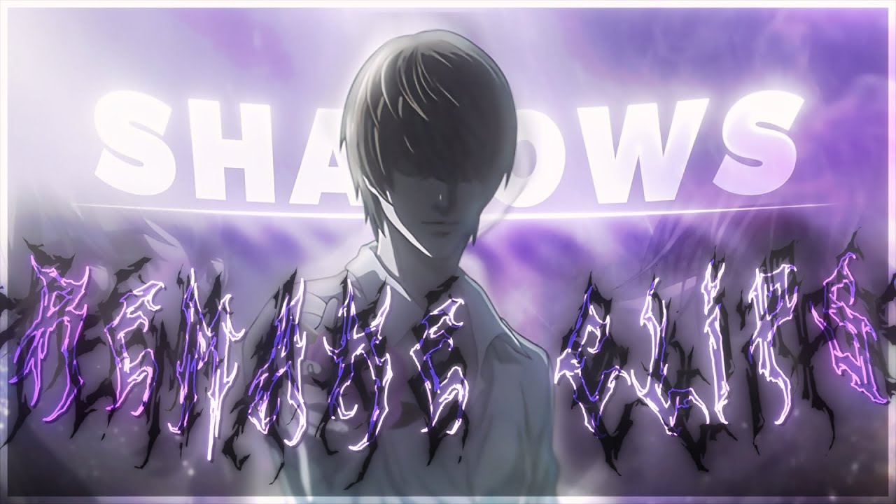 Shadows || Death Note || XENOZ Remake Clips [AMV/Edit] 1080p - YouTube