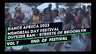 BAM DanceAfrica '22 - Streets of B'klyn Vol 7 END of Festival