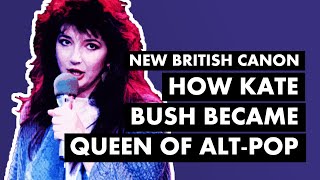 Running Up That Hill: How Kate Bush Became Queen of AltPop | New British Canon