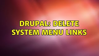 Drupal: Delete system menu links (2 Solutions!!)