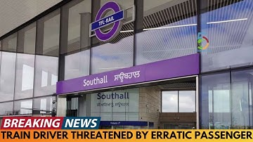 TRAIN DRIVER THREATENED BY ERRATIC MAN