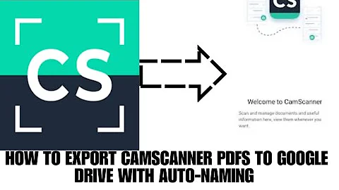 HOW TO EXPORT CAMSCANNER PDFs TO GOOGLE DRIVE WITH AUTO-NAMING