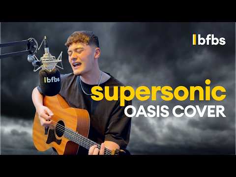 Supersonic - Oasis (Acoustic Cover) | BFBS Will Parker Special