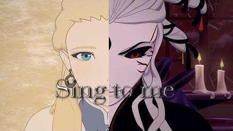 RWBY「AMV」- Sing to Me