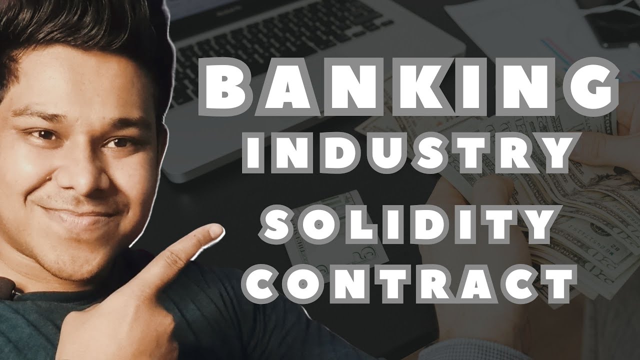 Banking Industry | How Solidity Smart Contract Can Help Banking Industry | Defi Tutorial