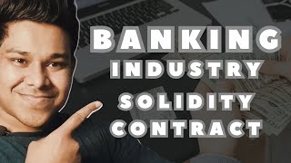 Banking Industry | How Solidity Smart Contract Can Help Banking Industry | Defi Tutorial