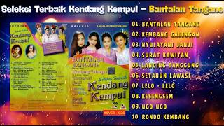 KENDANG KEMPUL TERBAIK FULL ALBUM || BANTALAN TANGANE - KEMBANG GALENGAN - NYULAYANI JANJI