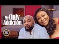 MY ONLY ADDICTION  ( RUTH KADIRI )Nigerian Movies | Latest Nigerian Movie 2024