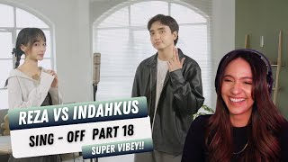 REZA x INDAHKUS SING OFF 18 | REACTION!!