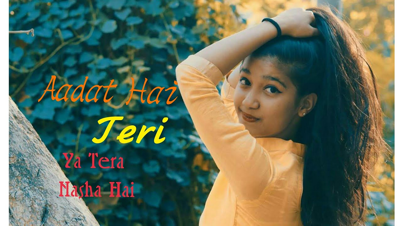 Aadat Hai Teri Ya Tera Nasha Hai|Amrita Khanal Status| - YouTube