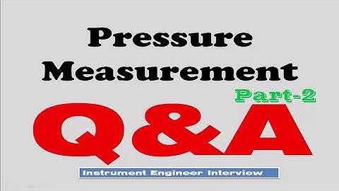 Pressure Measurement interview Q&A Part 2