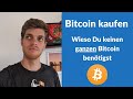 Bitcoin Investition: Brauchst du einen ganzen Bitcoin?
