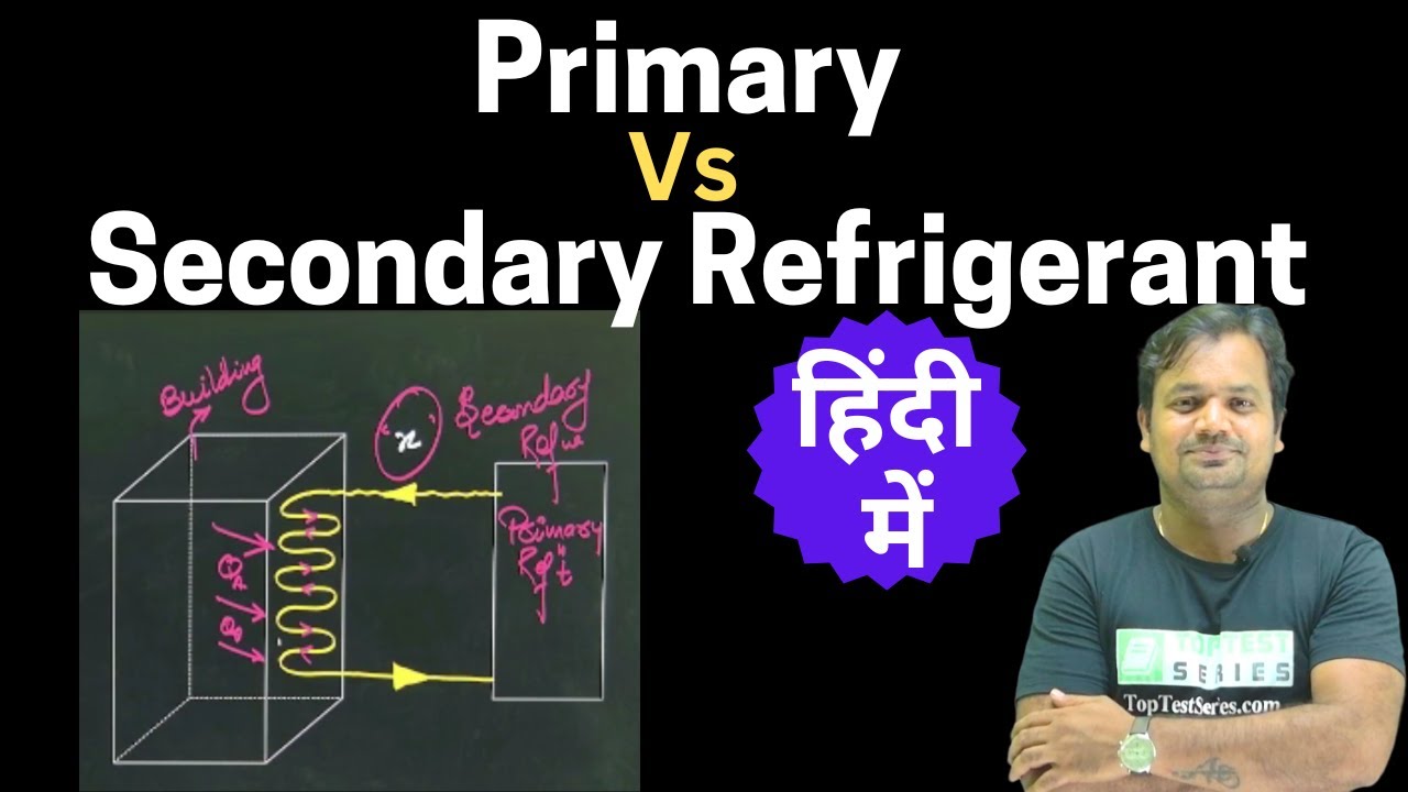 Distinguish Between Primary And Secondary Refrigerant in Hindi