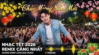 NHẠC XUÂN 2026 REMIX BASS CĂNG CỰC MẠNH - HAPPY NEW YEAR 2026 EDM GÂY NGHIỆN TUYỂN CHỌN HAY NHẤT
