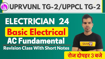 UPRVUNL TG-2/UPPCL TG-2 | Electrician || Basic Elec. || Class 24 || by Sandeep Sir || AC Fundamental