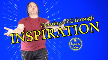 Creating a PG from Scratch Using Inspiration: 10-Minute Acting Class