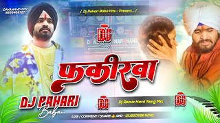 Fakirwa Dj Remix | #Instagram Viral #Ashish Yadav Maghi Sad Song | फकीरवा | Dj Pahari Baba