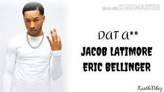 Jacob Latimore - Dat Ass (feat. Eric Bellinger) [Lyrics]