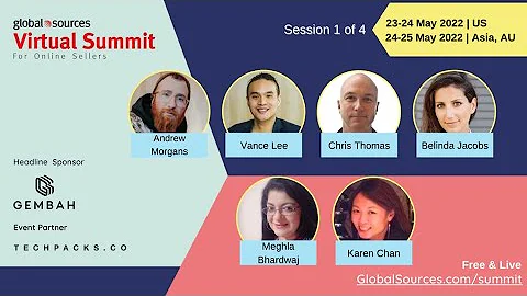 Session 1 of 4 - Global Sources Virtual Summit for Online Sellers May 2022