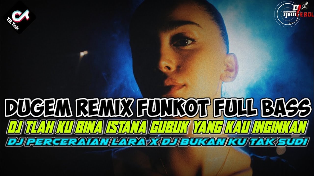 DJ TELAH KU BINA ISTANA GUBUK YANG KAU INGINKAN SIA-SIA KU BERKORBAN KASIH | DUGEM PERCERAIAN LARA!!