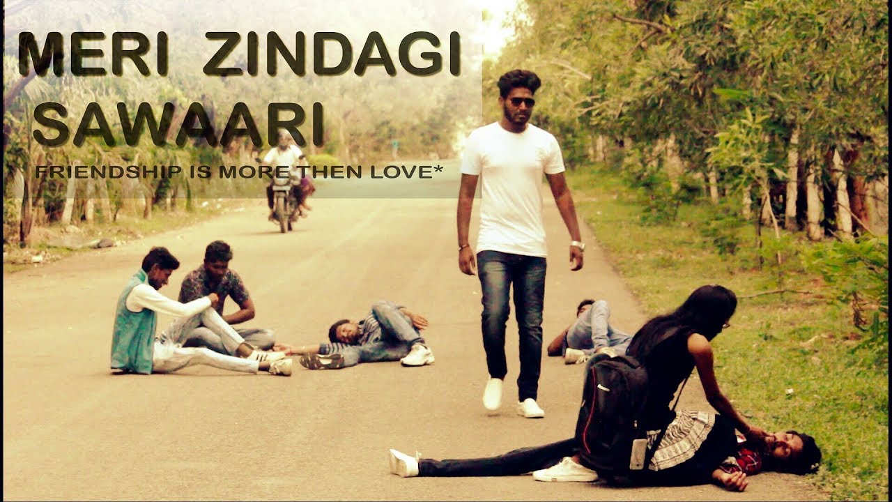 Meri zindagi sawaari mujhko gale laga ke  friendship and love story 