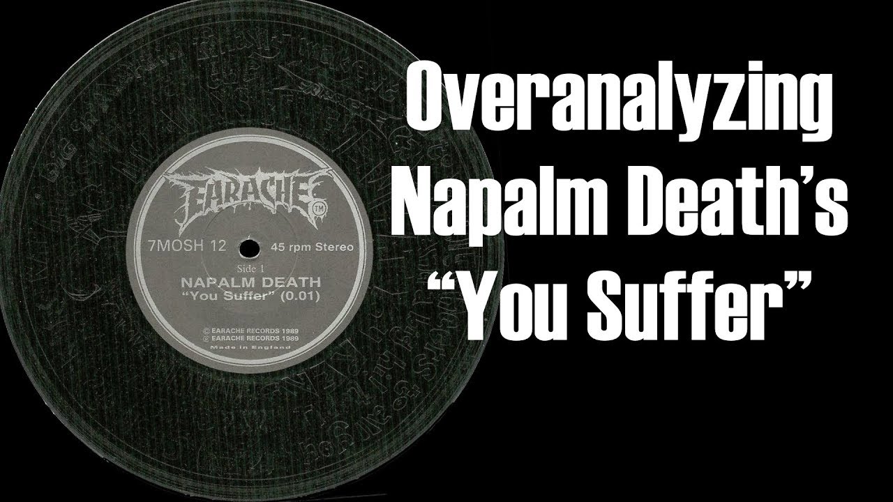 Overanalyzing Napalm Death's "You Suffer" - YouTube