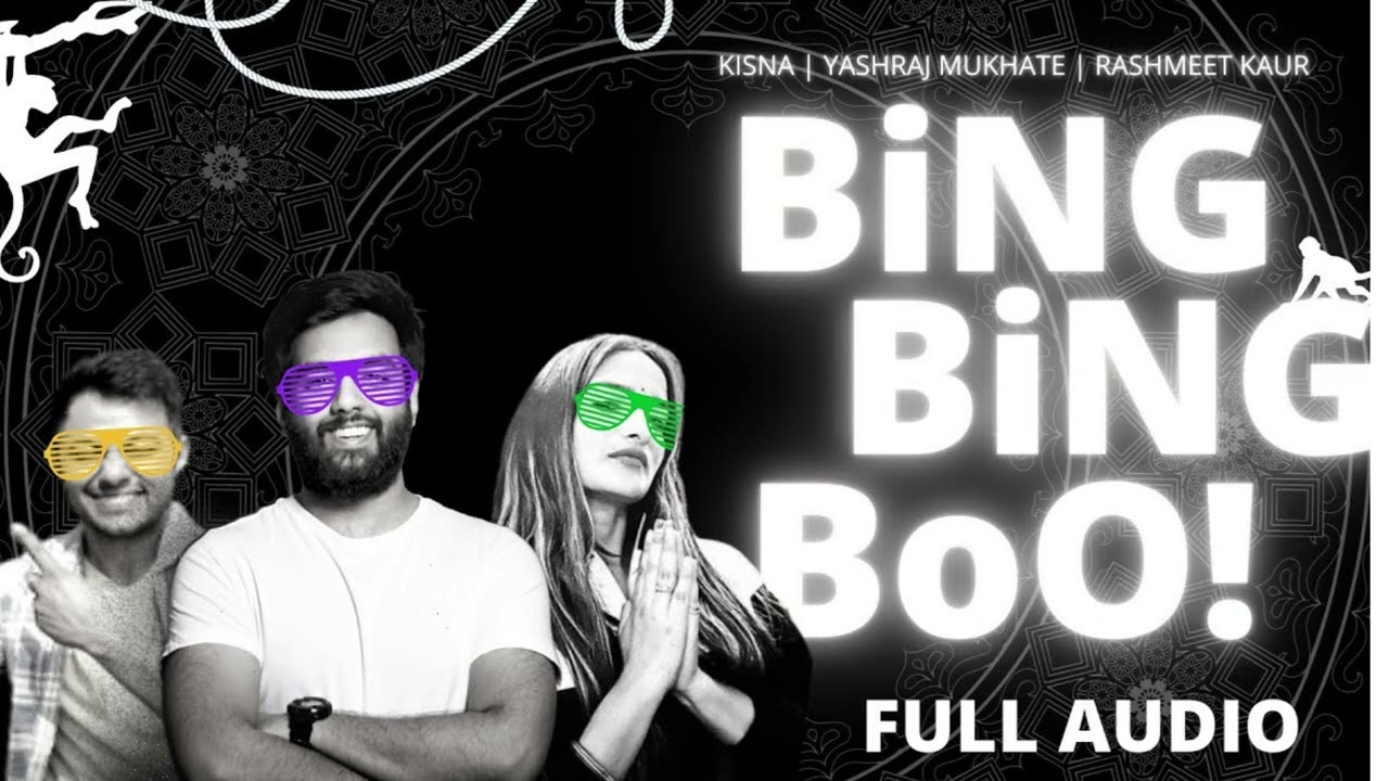 Bing Bing Boo | Full Audio | Yashraj Mukhate | Rashmeet Kaur | Kisna | Sasta Trance