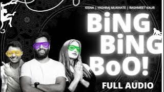 Bing Bing Boo | Full Audio | Yashraj Mukhate | Rashmeet Kaur | Kisna | Sasta Trance