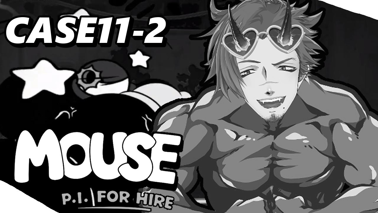 【MOUSE:やとわれの探偵】実況プレイ!行先はどん底?! #CASE11-2 【Vtuber】