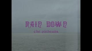 The Pinheads - Rain Down Official Video