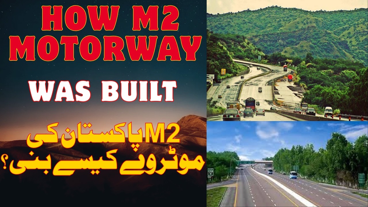 How Pakistan’s M2 Motorway Was Built | Islamabad to Lahore Mega Project