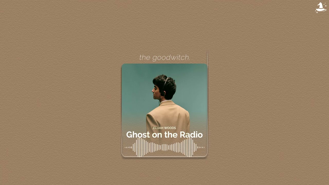 ghost on the radio || elijah woods || sped up