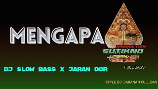 DJ MENGAPA STYLE JARAN DOR