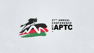 IPSTC HOSTS THE 27TH IAPTC ANNUAL CONFERENCE IN NAIROBI, KENYA