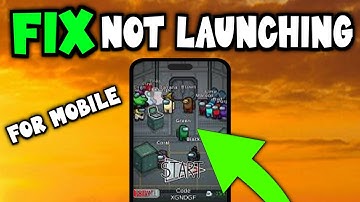 Among Us - How to Fix Among Us Not Launching