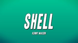 Kenny Mason - SHELL (Lyrics)