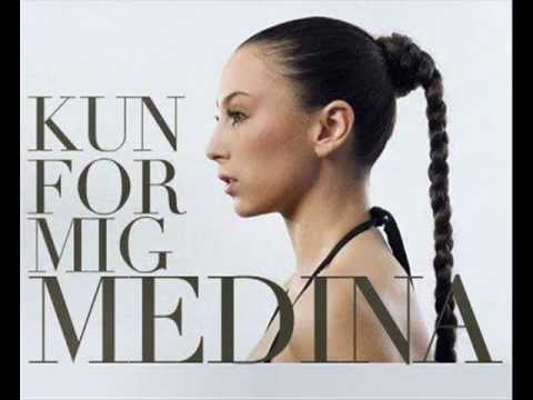 Medina - Kun For Mig